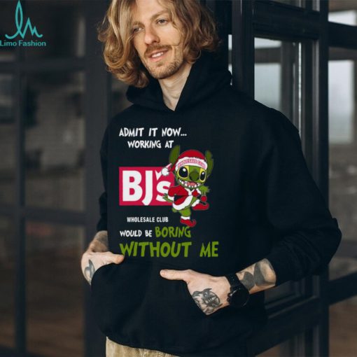 Stitch Admit it now Working at Bj’s would be Boring without Me Christmas 2023 Shirt