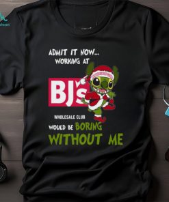 Stitch Admit it now Working at Bj’s would be Boring without Me Christmas 2023 Shirt