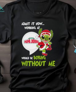 Stitch Admit it now Working at Pizza Papa John’s would be Boring without Me Christmas 2023 Shirt