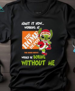 Stitch Admit it now Working at The Home Depot would be Boring without Me Christmas 2023 Shirt