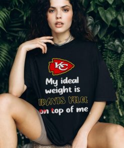 Stone Cold Julie My Ideal Weight Is Travis Kelce On Top Of Me shirt