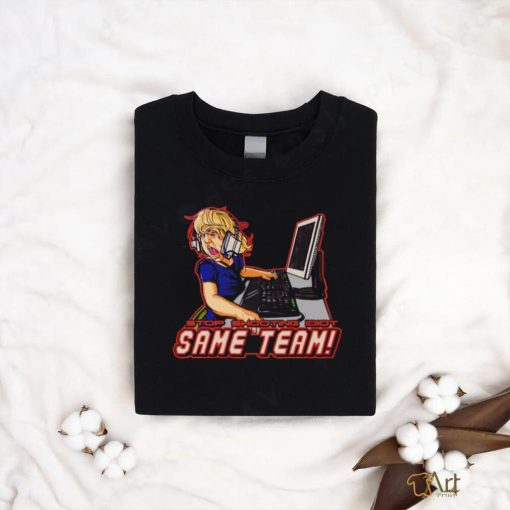 Stop shooting idiot same team shirt