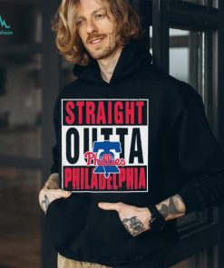 Straight Outta Philadelphia Phillies Shirt