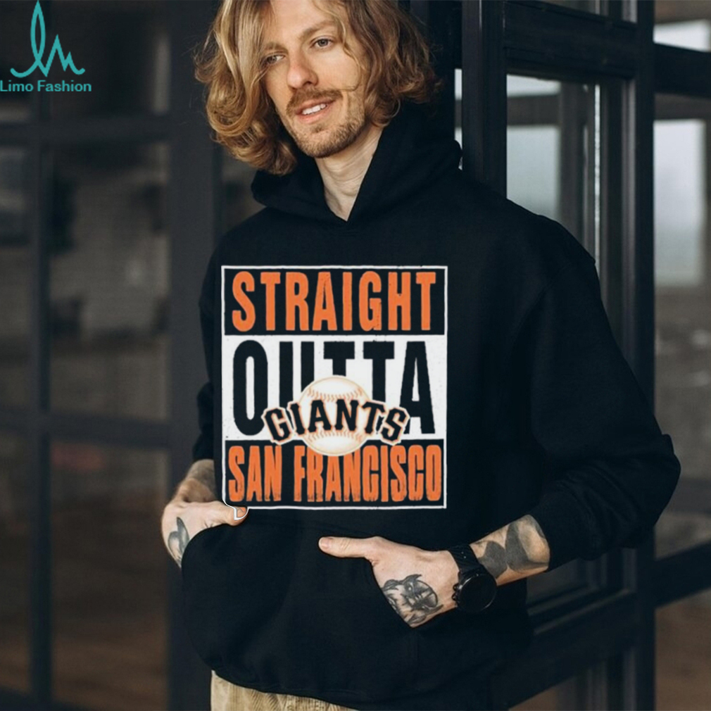 Straight Outta San Francisco Giants Shirt Straight Outta San Francisco Giants Shirt