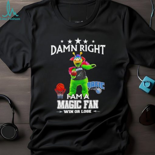 Stuff the Magic Dragon mascot damn right I am a Magic fan win or lose shirt