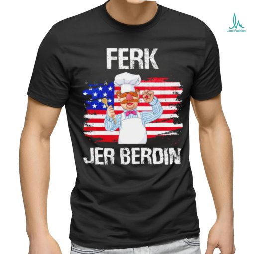 Swedish Chef Ferk Jer Berdin American flag shirt