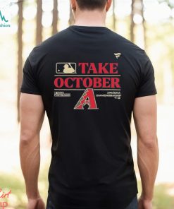 Take October Arizona Diamondbacks 2023 Postseason T Shirt