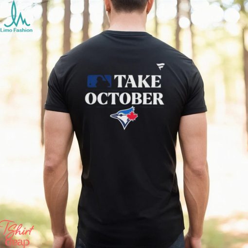 Take October Toronto Blue Jays 2023 Postseason T Shirt