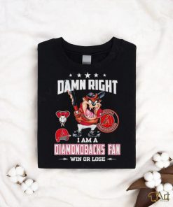 Tasmania damn right I am a Diamondbacks fan win or lose shirt