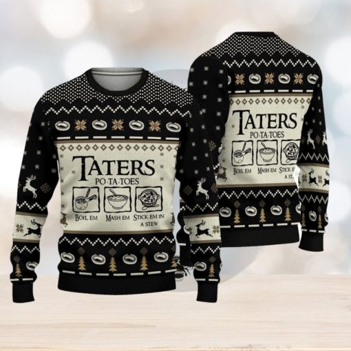 Taters Potatoes Boil Em Mash Em Stick Em In A Stew Ugly Knitted Christmas 3D Sweater Xmas Party Gift