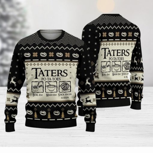 Taters Potatoes Boil Em Mash Em Stick Em In A Stew Ugly Knitted Christmas 3D Sweater Xmas Party Gift