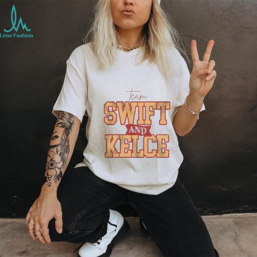 Team Swift And Kelce Shirt