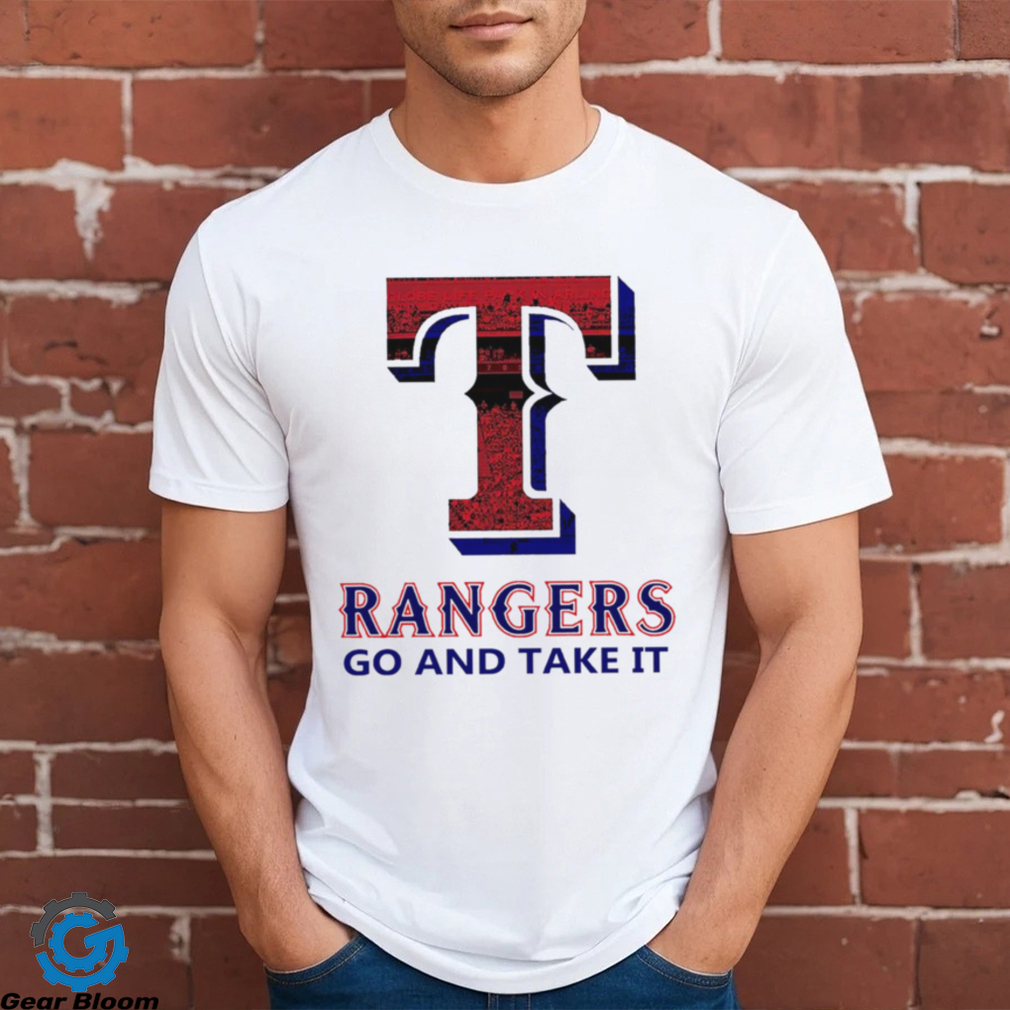 Official Go and take it Texas rangers shirt - CraftedstylesCotton