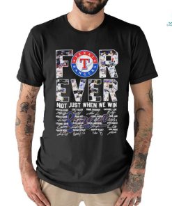 Texas Rangers Forever Not Just When We Win Signatures 2023 Texas Rangers Shirt