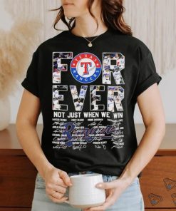 Texas Rangers Forever Not Just When We Win Signatures 2023 Texas Rangers Shirt