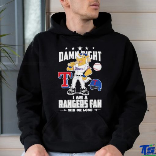 Texas Rangers Mascot Damn Right I am a Rangers Fan win or Lose 2023 Shirt