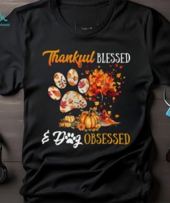 Thankful Blessed Dog Obsessed T Shirt