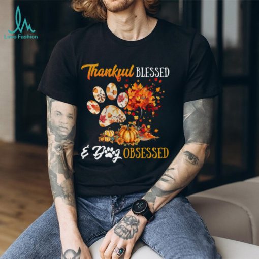 Thankful Blessed Dog Obsessed T Shirt