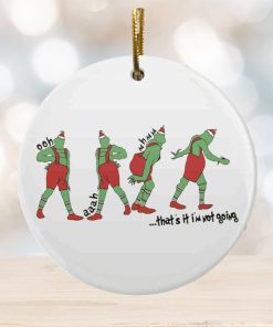 That’s It I’m Not Going Shaped Grinch Ornament