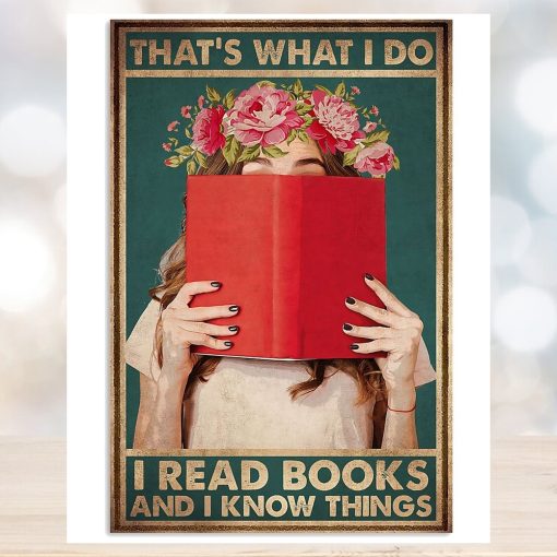 That’s What I Do I Read Books And I Know Things Vertical Poster