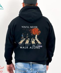 The Beatles You'll Never Walk Alone Shirt, Rock Band TShirt