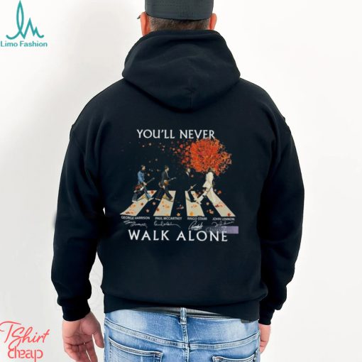 The Beatles You’ll Never Walk Alone Shirt, Rock Band TShirt