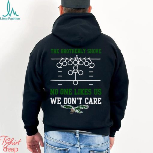 The Brotherly Shove No One Likes Us We Don’T Care – Eagles Die Hard Fan Unisex T Shirt