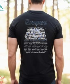 The Cowboys 63rd Anniversary 1960 – 2023 Thank You For The Memories Signatures t shirt