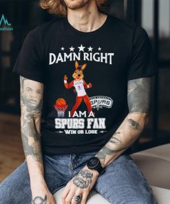 The Coyote damn right I am a Spurs fan win or lose shirt