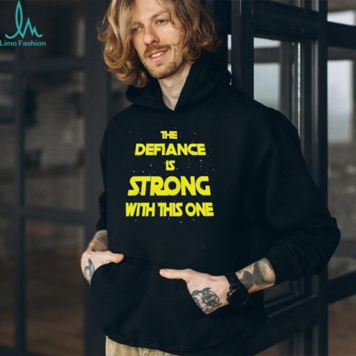 The Defiance Is Strong With This One Shirt