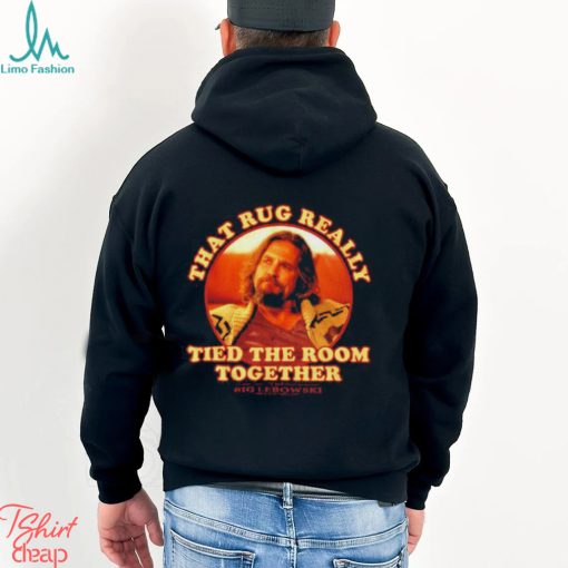 The Dude Big Lebowski That Rug Really Tied Room Together Shirt