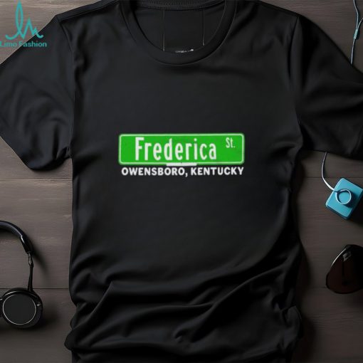 The Frederica Street Owensboro Kentucky New shirt