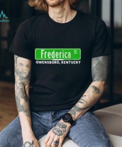 The Frederica Street Owensboro Kentucky New shirt