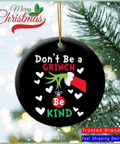 The Grinch Hand Don’t Be A Grinch Be Kind Christmas Ornament