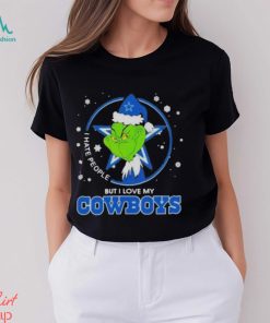The Grinch Hate People But I Love My Dallas Cowboys Nfl 2023 Shirt