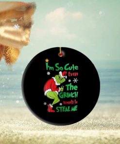 The Grinch I’m So Cute Even The Grinch Wants To Steal Me 2023 Ornament