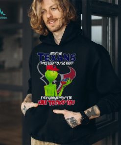 The Grinch Offend My Houston Texans I Will Slap You So Hard Even Google Won’t Be Able To Find You T Shirt, hoodie, sweater, long sleeve and tank top The Grinch Offend My Houston Texans I Will Slap You So Hard Even Google Won’t Be Able To Find You T Shirt