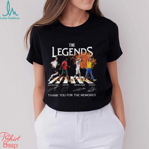 The Legends David Beckham And Luis Figo And Zinedine Zidane And Ronaldo Thank You For The Memories Unisex T Shirt