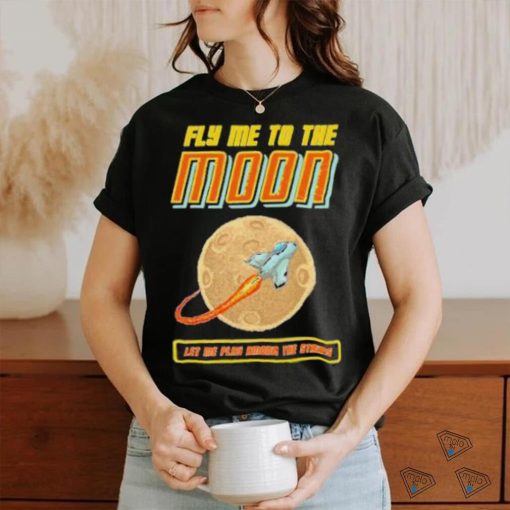 The Lover Fly Me To The Moon Shirt