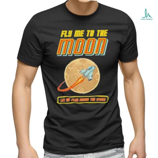 The Lover Fly Me To The Moon Shirt