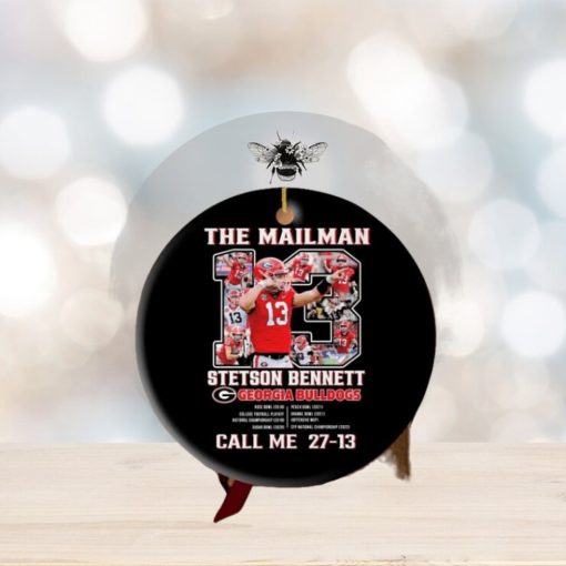 The Mailman Stetson Bennett Georgia Bulldogs Call Me 27 13 Ornament, Hoodie, Sweater, Long Sleeve And Tank Top