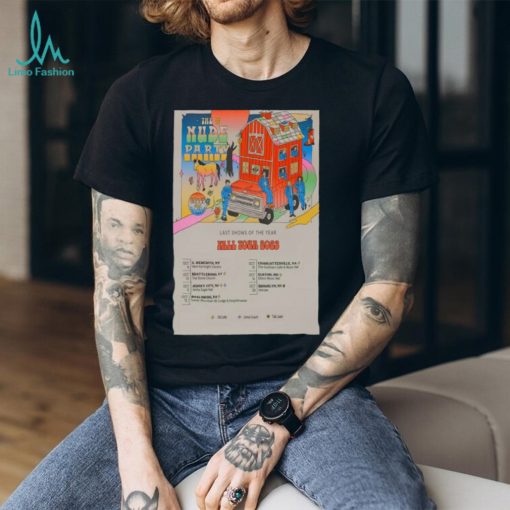 The Nude Party Last Show Of The Year Fall October 2023 Tour Poster Shirt