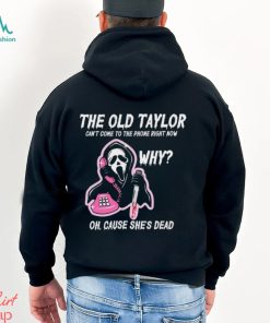 The Old Tay Can't Come to The Phone Right Now Halloween T shirt