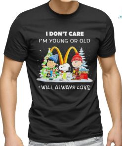 The Peanuts I don’t care I’m young or old I will always love McDonald’s Merry Christmas shirt