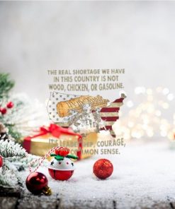 The Real Shortage We Have In This Country Is Not Wood, Chicken, Or Gasoline Shirt