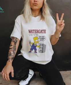 The Simpson Watergate 1972 I’m Just A Plumber Dude Shirt