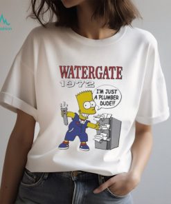 The Simpson Watergate 1972 I’m Just A Plumber Dude Shirt