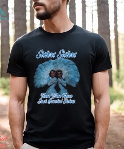 The Two Sisters – There Were Never Such Devoted Sisters Essential Shirt, hoodie, sweater, long sleeve and tank top The Two Sisters – There Were Never Such Devoted Sisters Essential Shirt