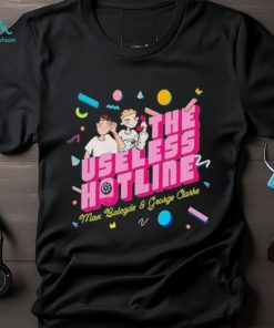 The Useless Hotline Max Balegde & George Clarke Shirt