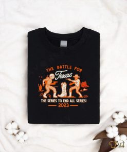 The battle for Texas the series to end all series 2023 shirt